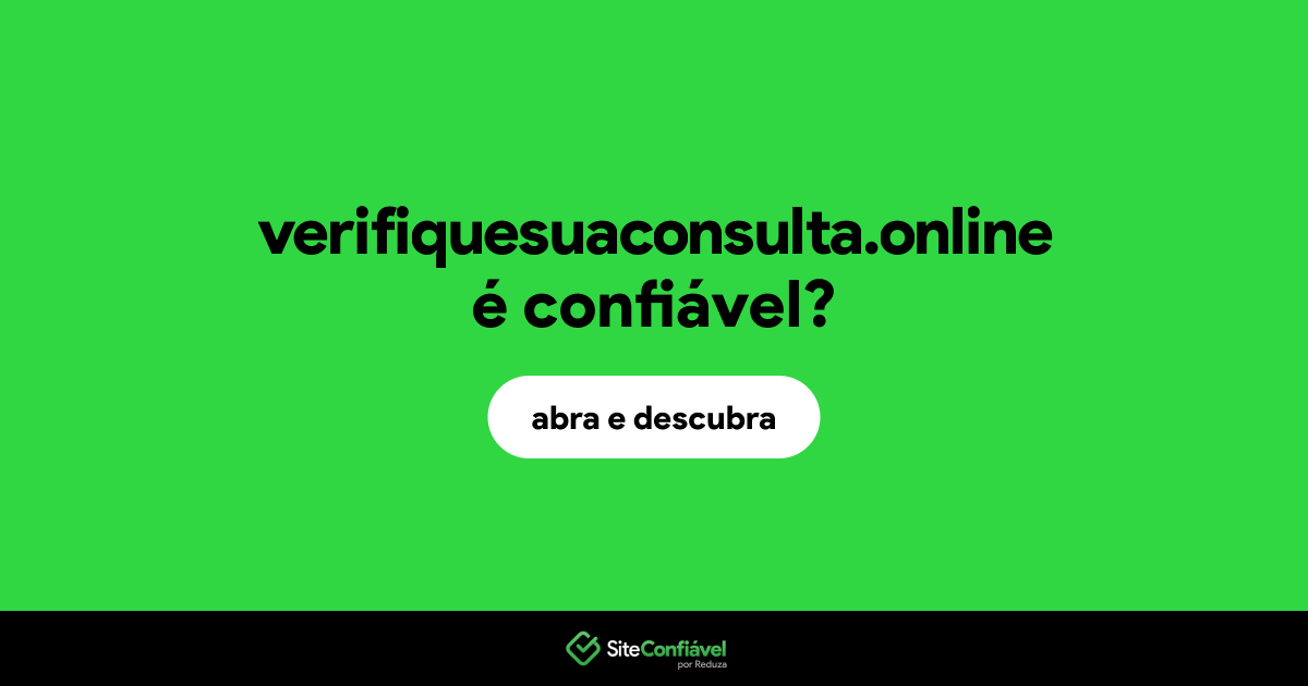 O site verifiquesuaconsulta.online é confiável?