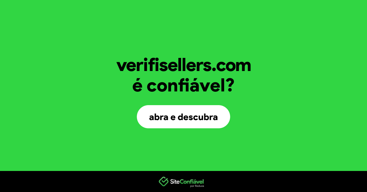 O site verifisellers.com é confiável?