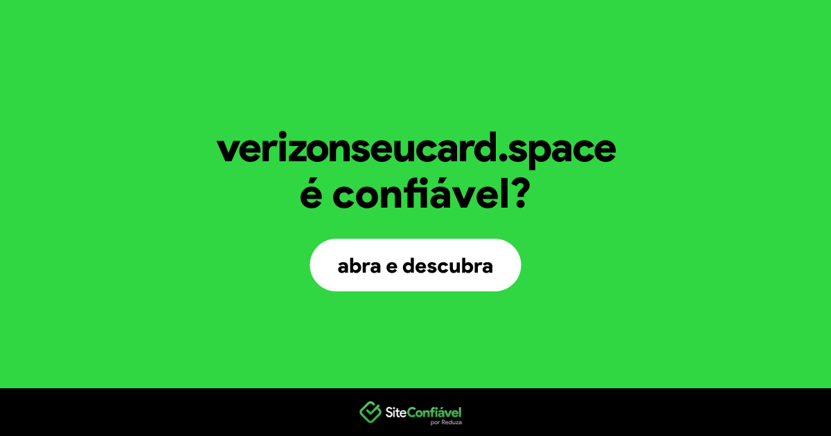 O site verizonseucard.space é confiável?