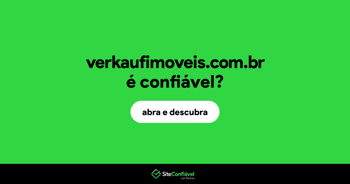 O site verkaufimoveis.com.br é confiável?