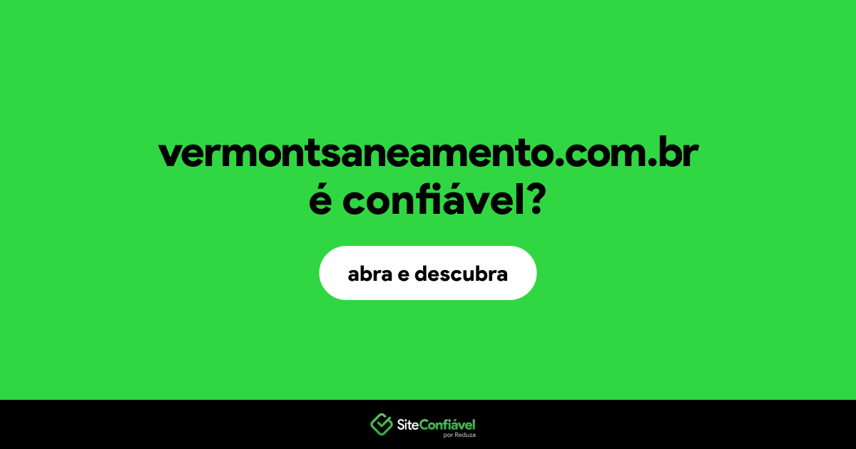 O site vermontsaneamento.com.br é confiável?