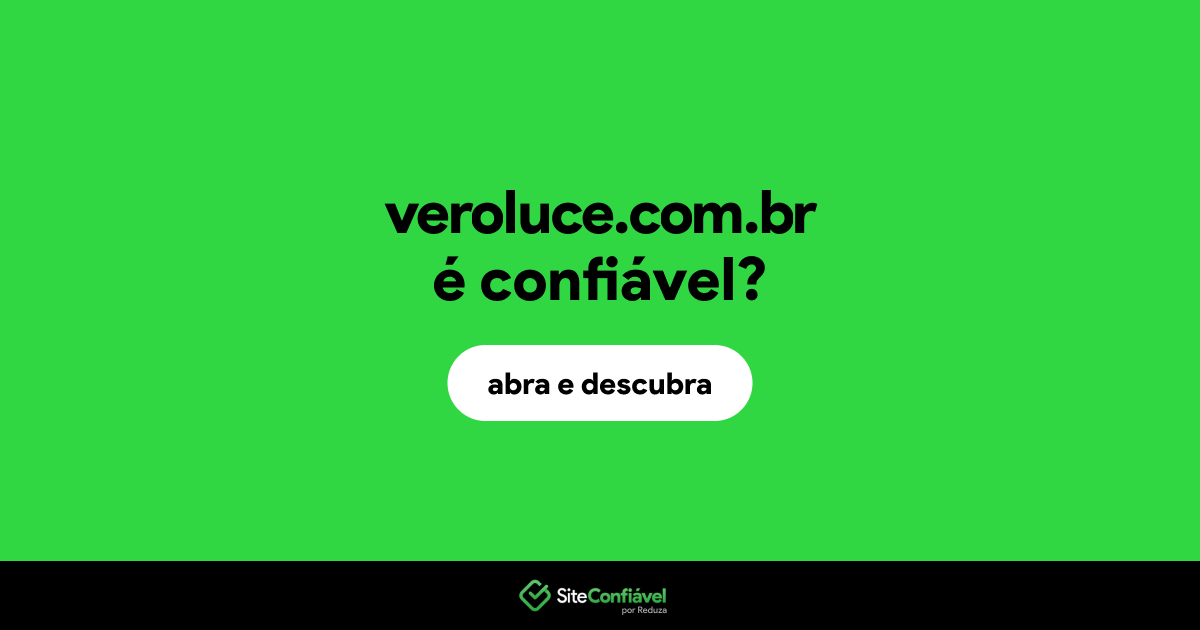 O site veroluce.com.br é confiável?