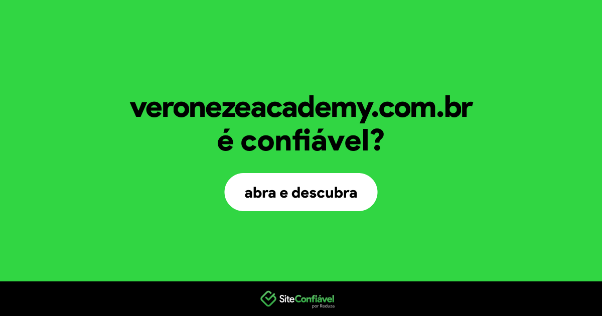O site veronezeacademy.com.br é confiável?