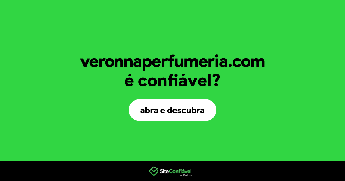 O site veronnaperfumeria.com é confiável?