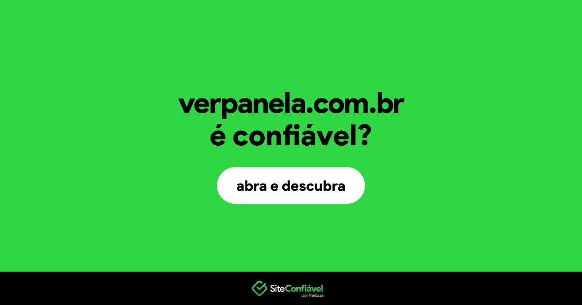 O site verpanela.com.br é confiável?