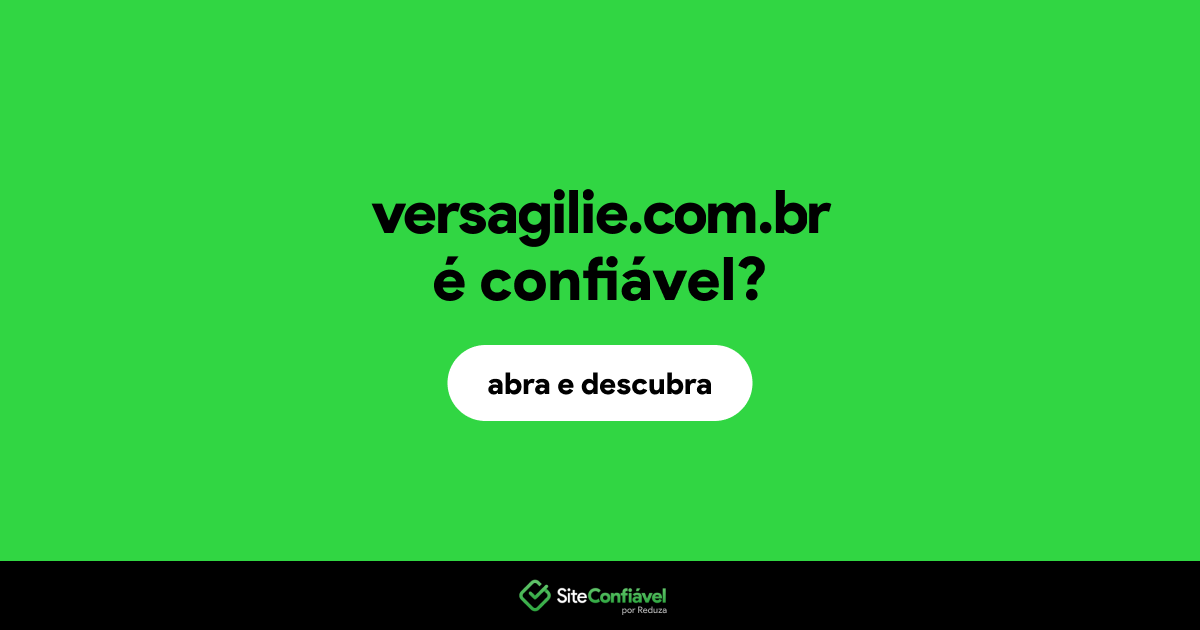 O site versagilie.com.br é confiável?