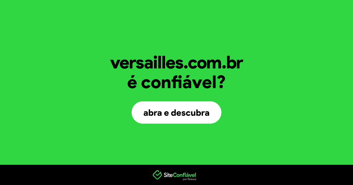 O site versailles.com.br é confiável?