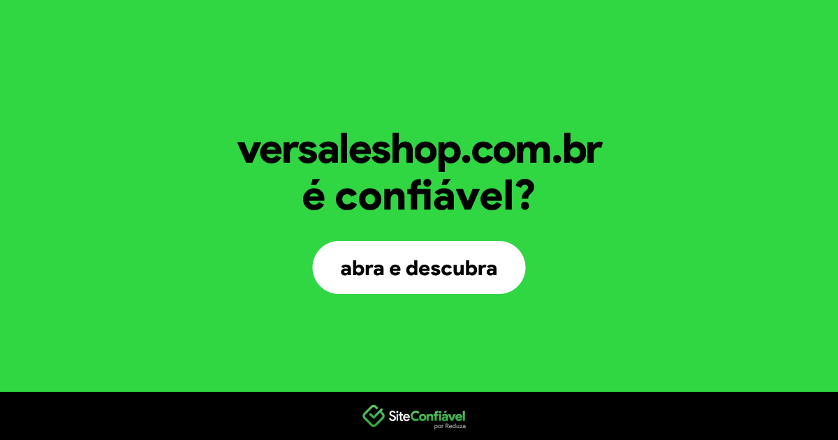 O site versaleshop.com.br é confiável?