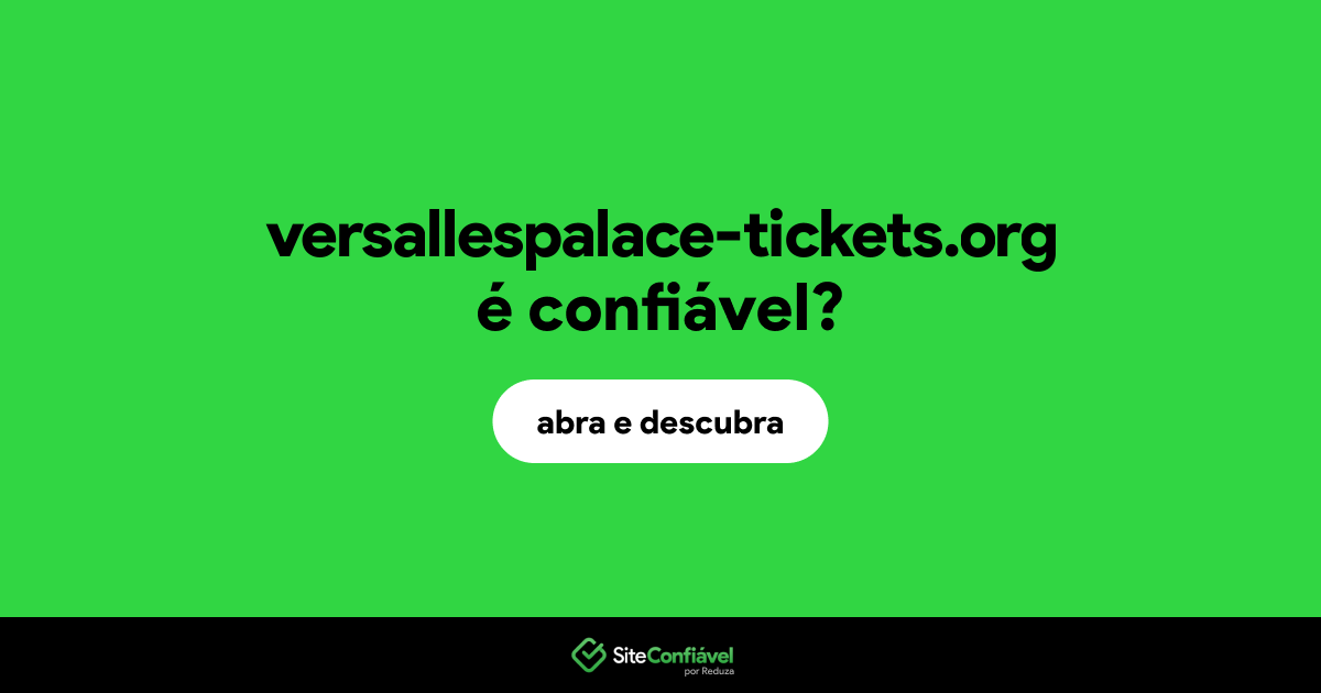 O site versallespalace-tickets.org é confiável?