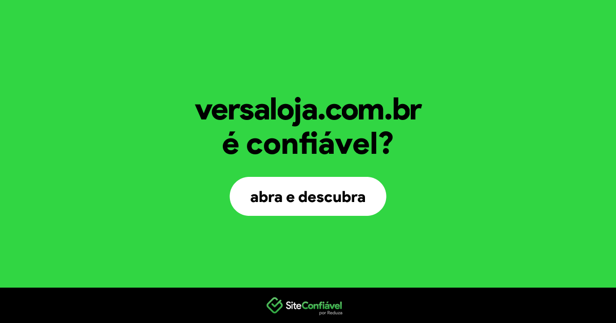 O site versaloja.com.br é confiável?
