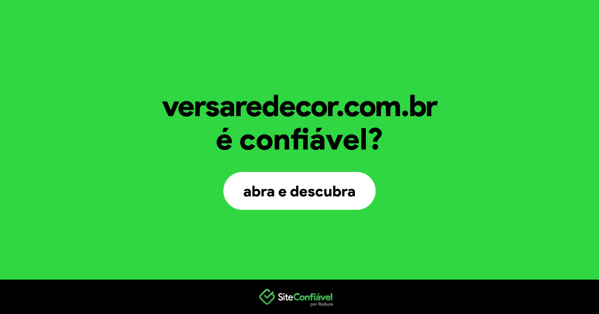 O site versaredecor.com.br é confiável?