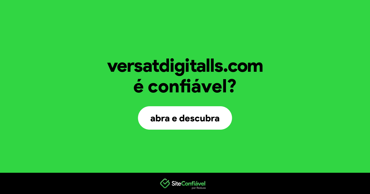 O site versatdigitalls.com é confiável?