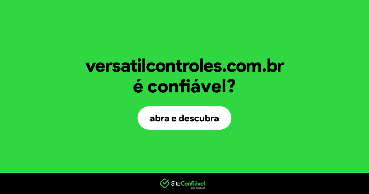 O site versatilcontroles.com.br é confiável?