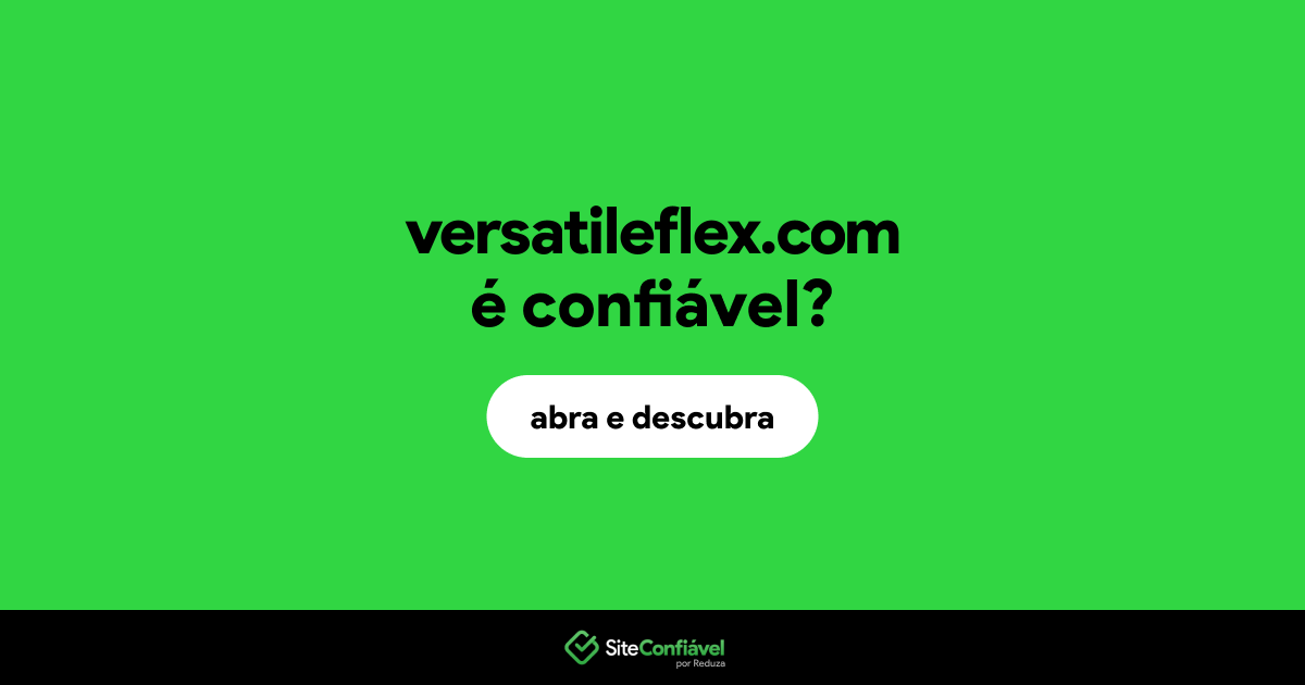 O site versatileflex.com é confiável?