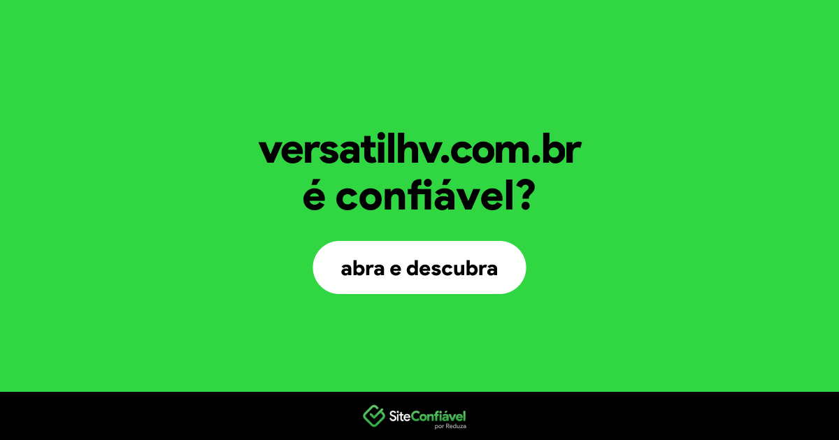 O site versatilhv.com.br é confiável?