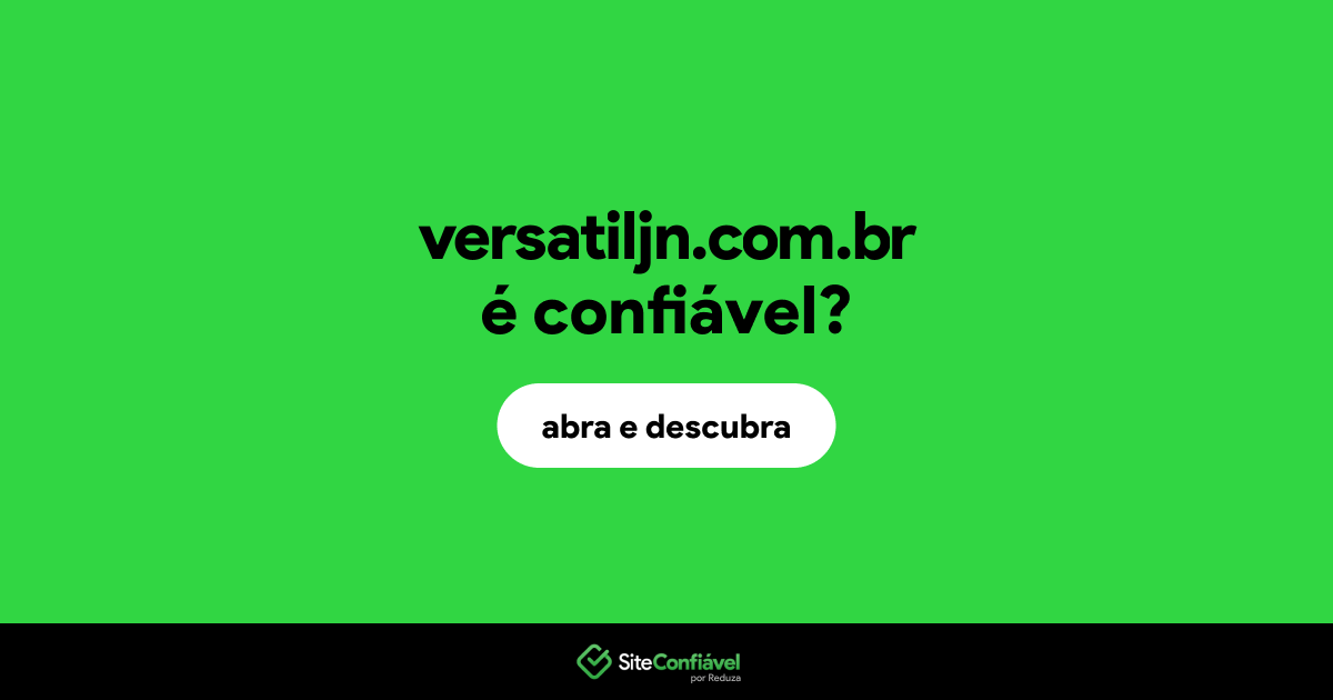 O site versatiljn.com.br é confiável?