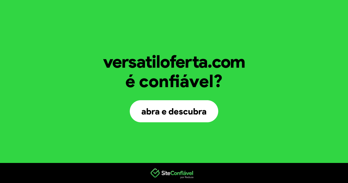 O site versatiloferta.com é confiável?