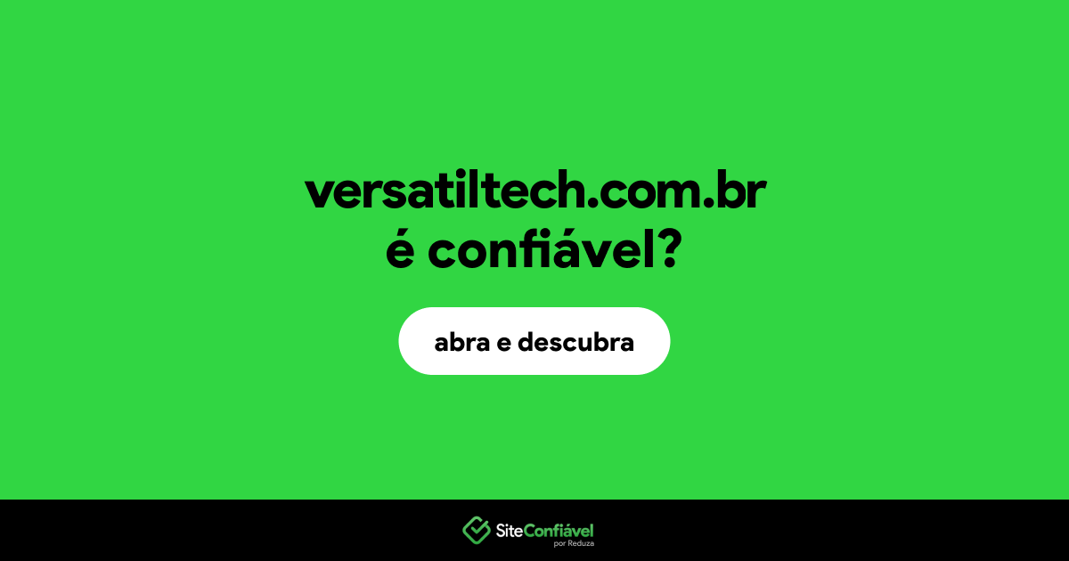 O site versatiltech.com.br é confiável?