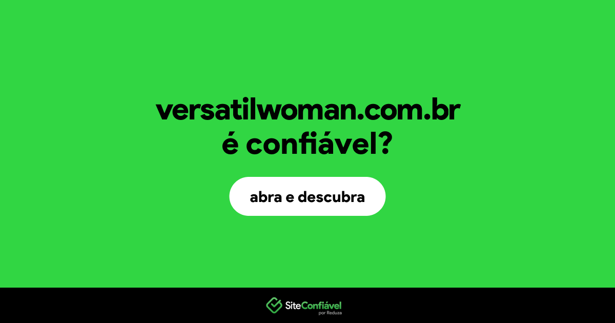 O site versatilwoman.com.br é confiável?