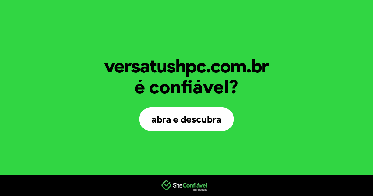 O site versatushpc.com.br é confiável?