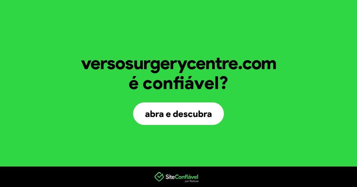 O site versosurgerycentre.com é confiável?