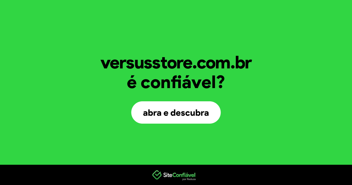 O site versusstore.com.br é confiável?