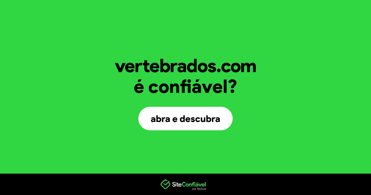 O site vertebrados.com é confiável?
