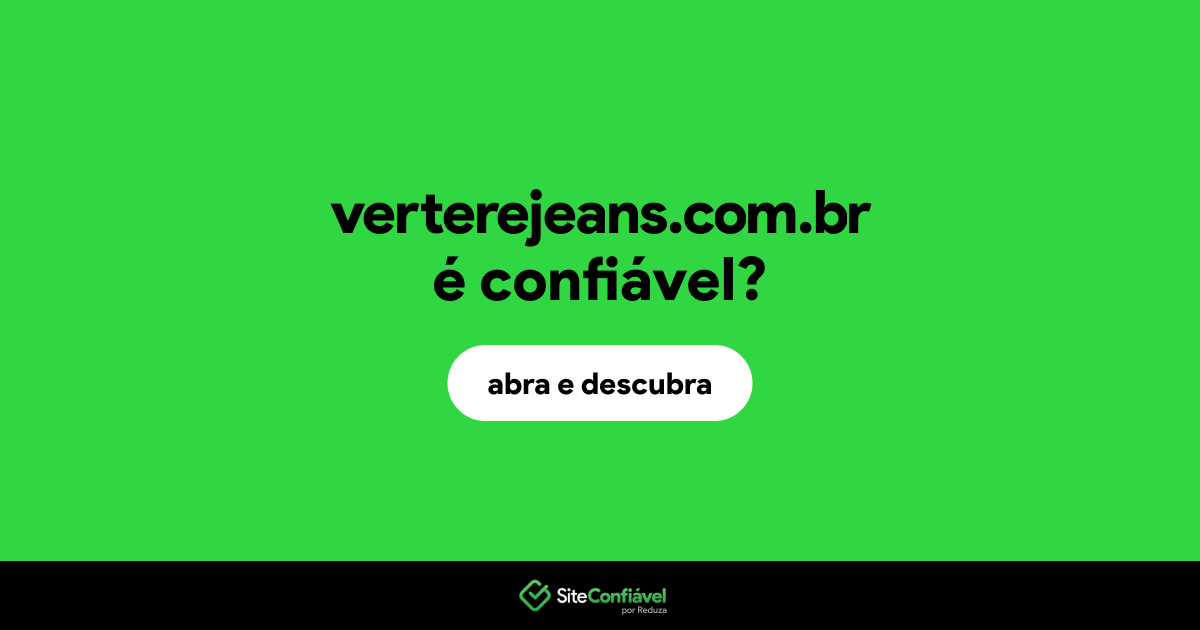 O site verterejeans.com.br é confiável?