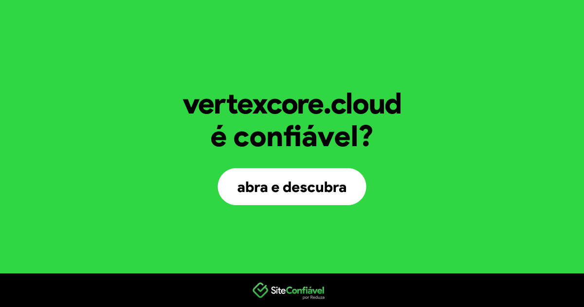 O site vertexcore.cloud é confiável?