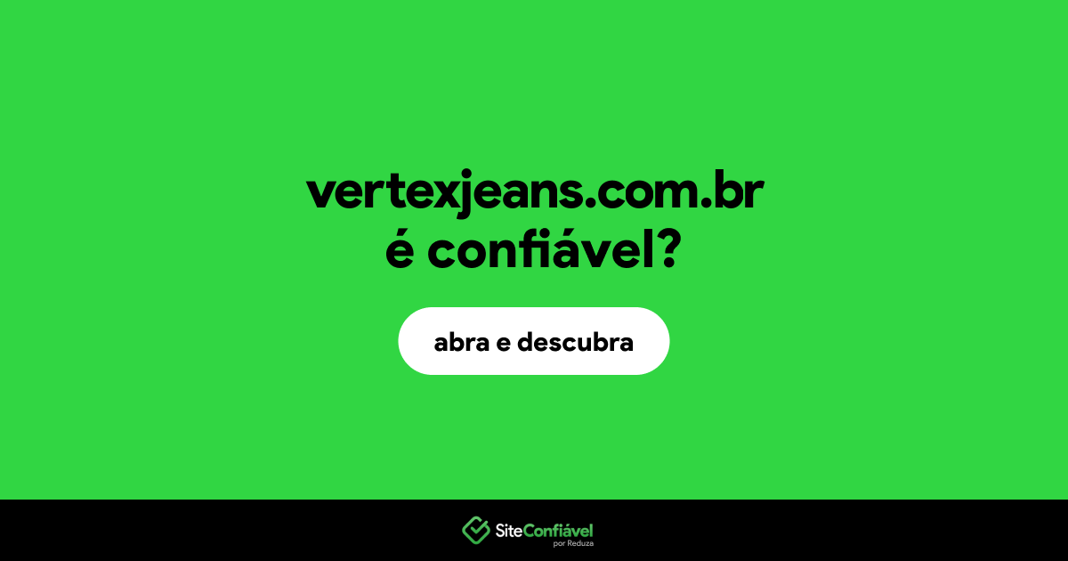 O site vertexjeans.com.br é confiável?