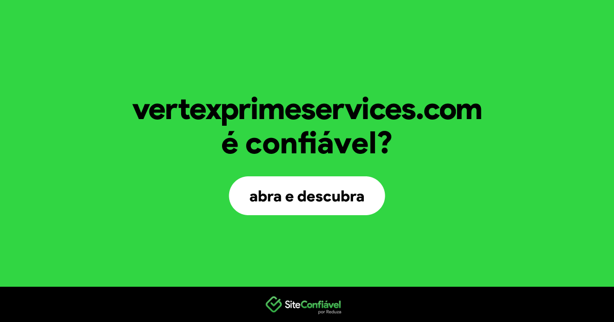 O site vertexprimeservices.com é confiável?