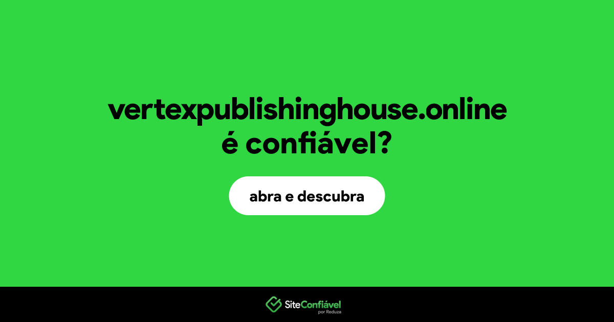 O site vertexpublishinghouse.online é confiável?
