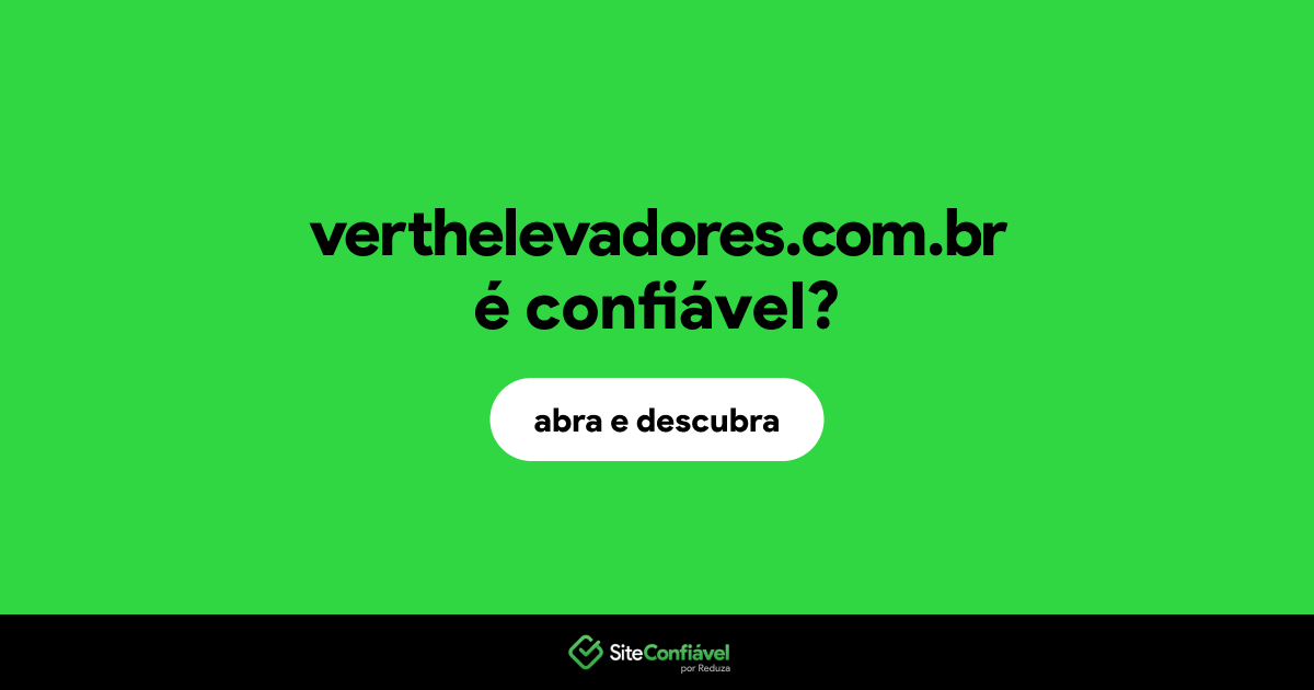 O site verthelevadores.com.br é confiável?