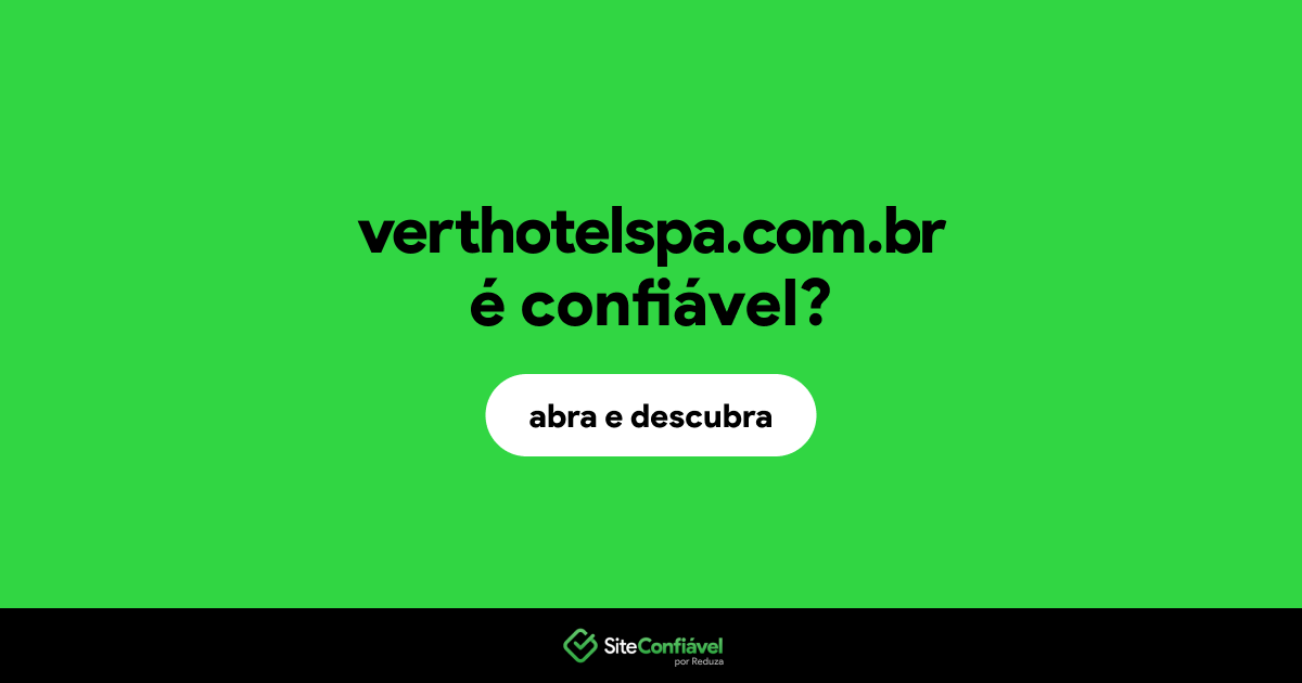 O site verthotelspa.com.br é confiável?