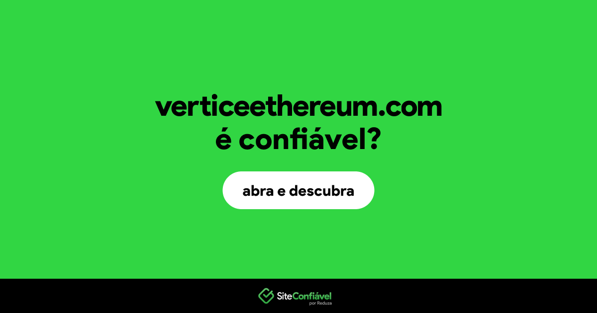O site verticeethereum.com é confiável?