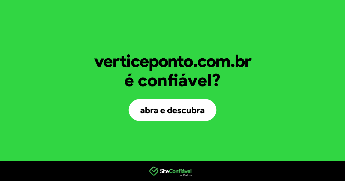 O site verticeponto.com.br é confiável?