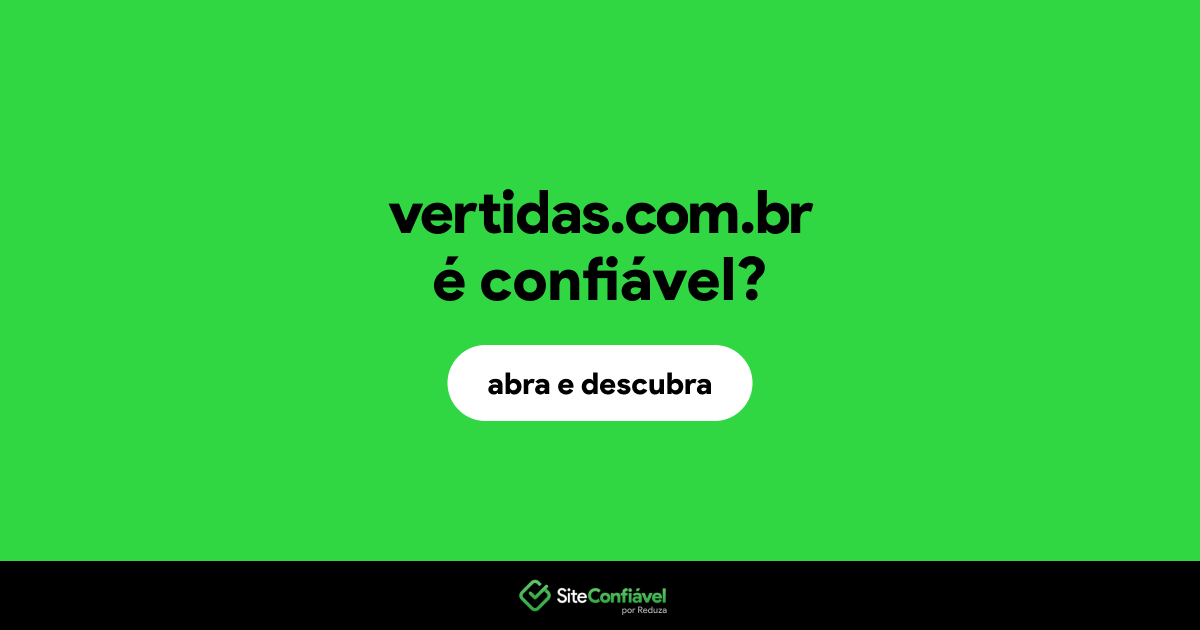 O site vertidas.com.br é confiável?