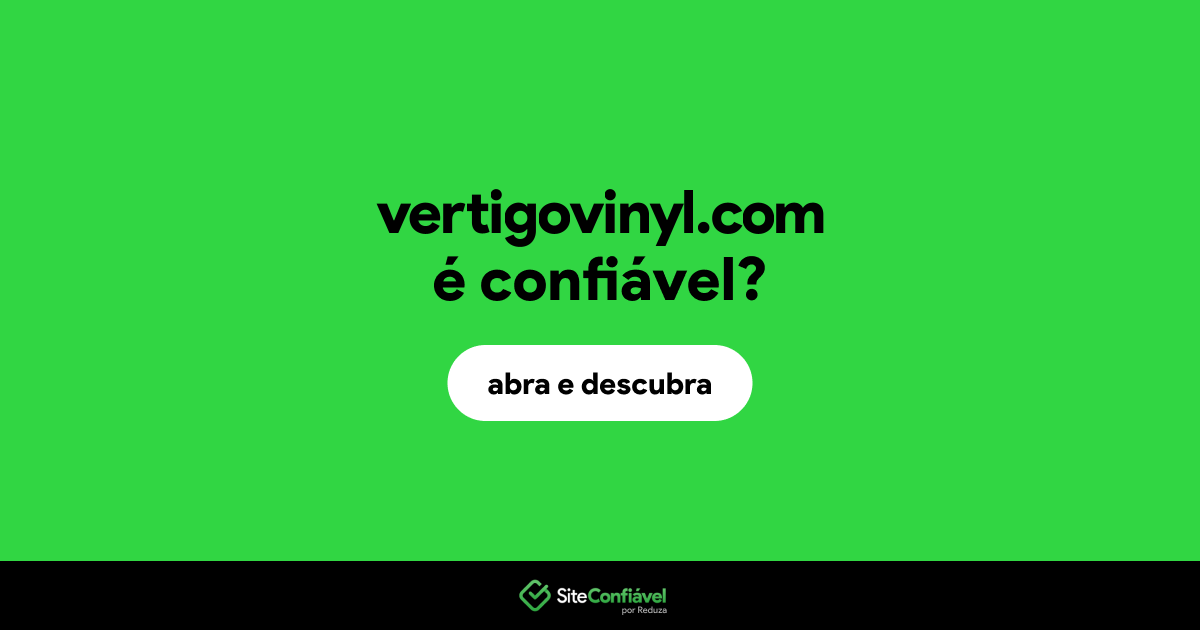 O site vertigovinyl.com é confiável?