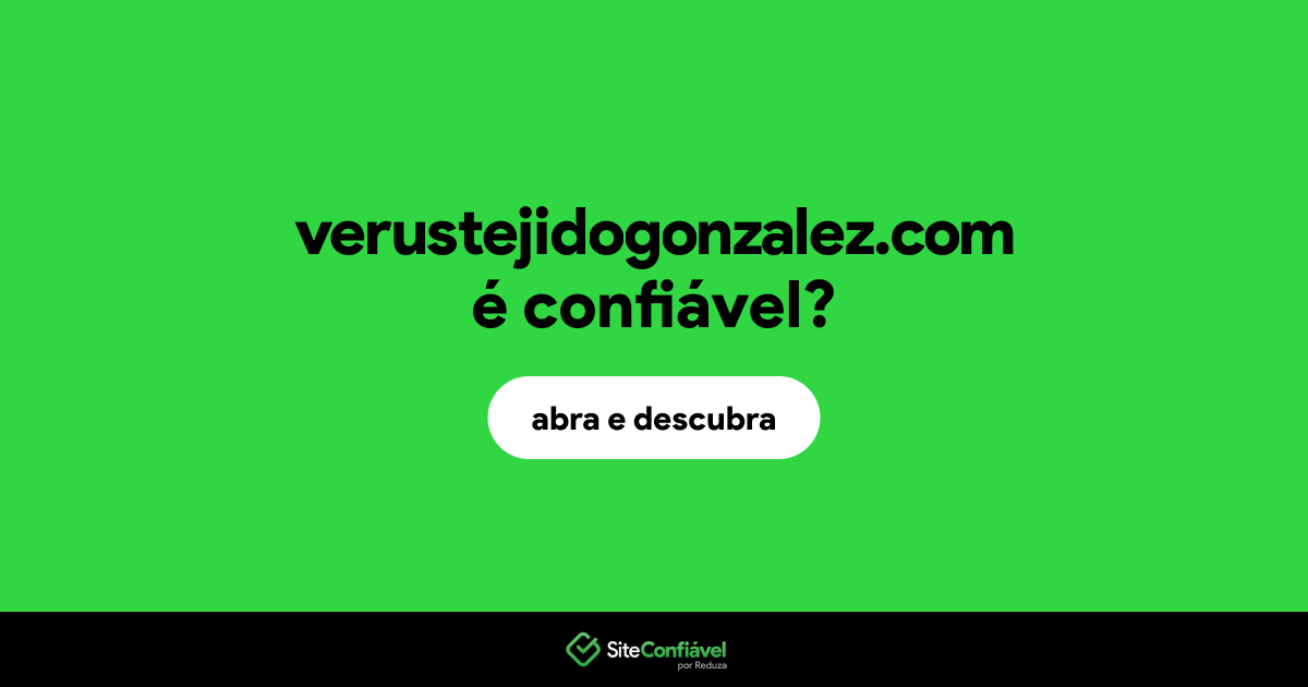 O site verustejidogonzalez.com é confiável?