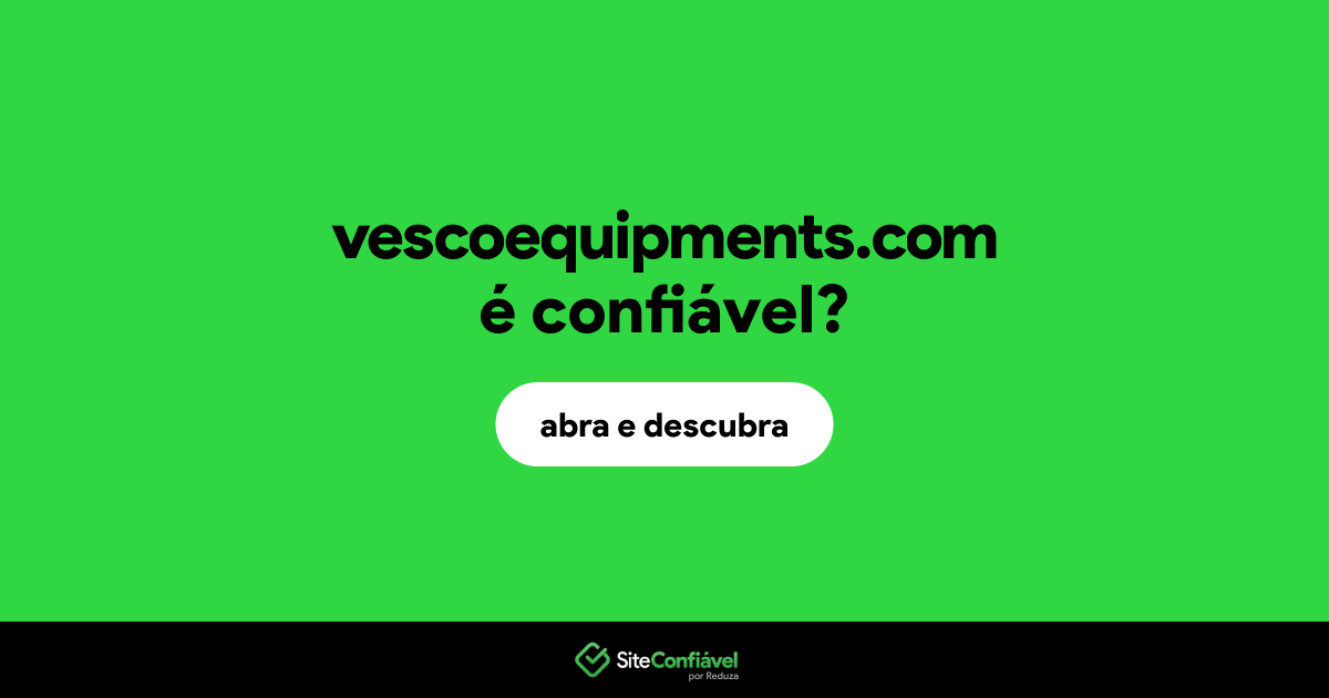 O site vescoequipments.com é confiável?