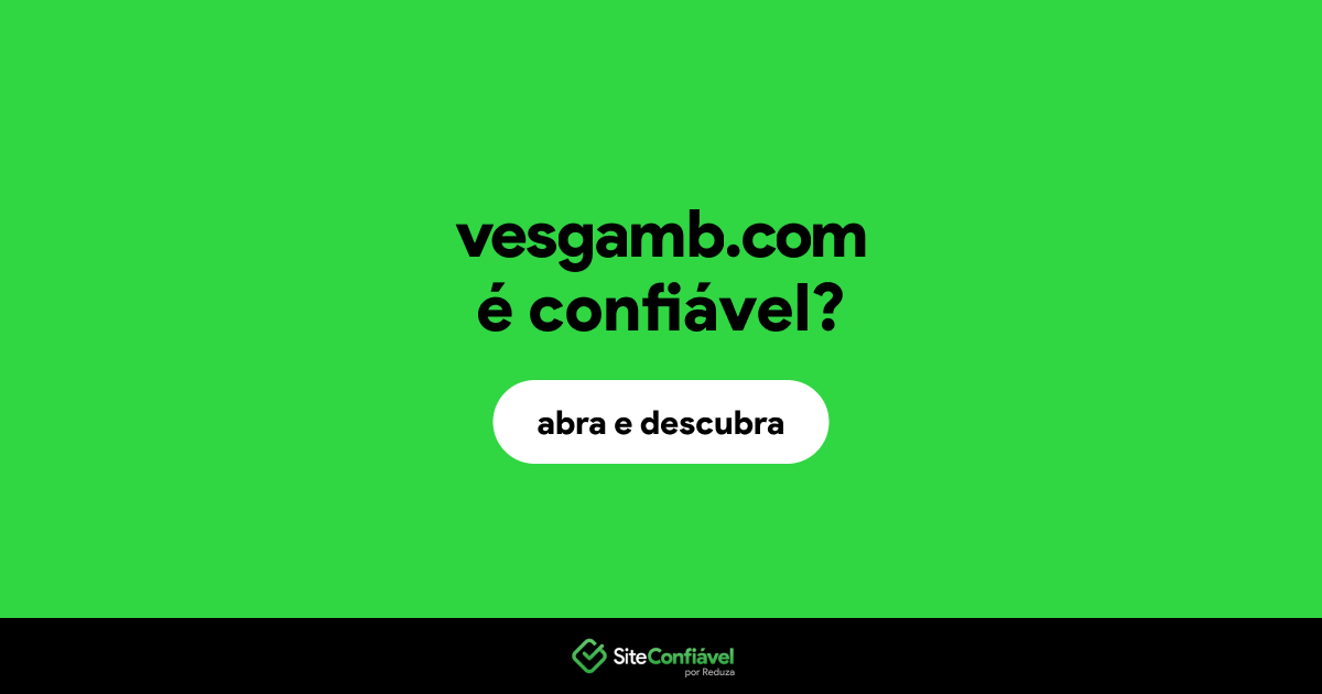 O site vesgamb.com é confiável?