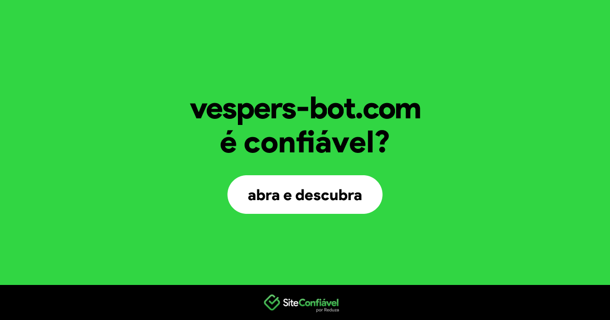 O site vespers-bot.com é confiável?