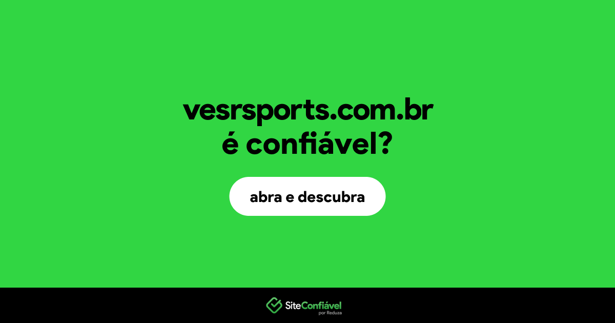 O site vesrsports.com.br é confiável?