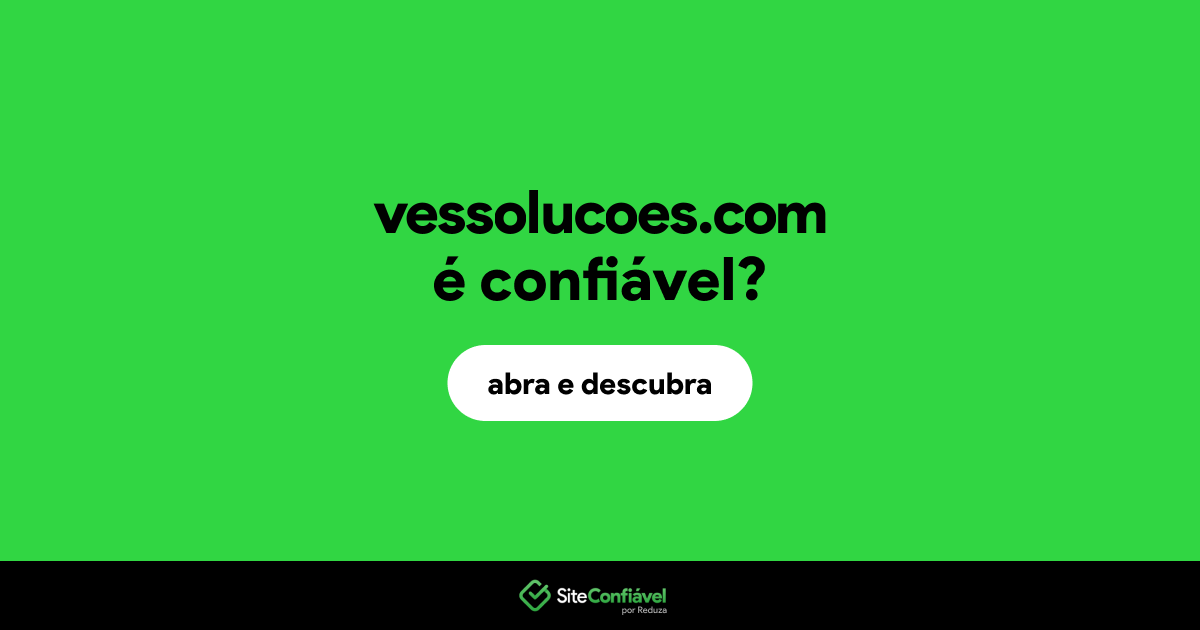 O site vessolucoes.com é confiável?