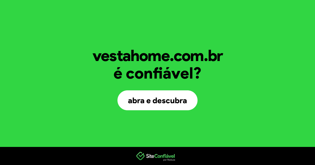 O site vestahome.com.br é confiável?