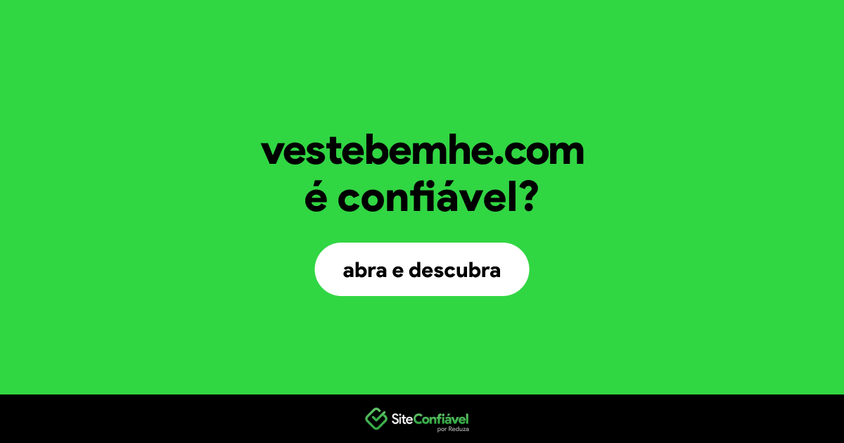 O site vestebemhe.com é confiável?