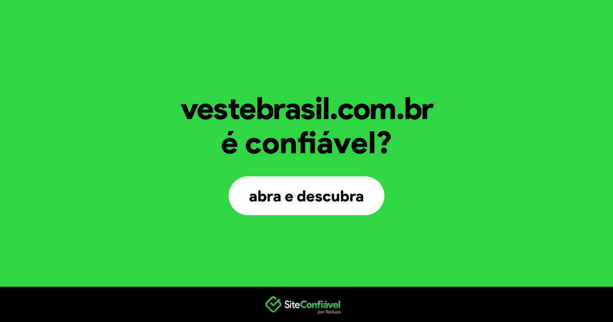 O site vestebrasil.com.br é confiável?