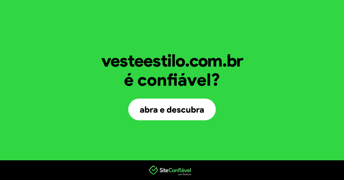 O site vesteestilo.com.br é confiável?
