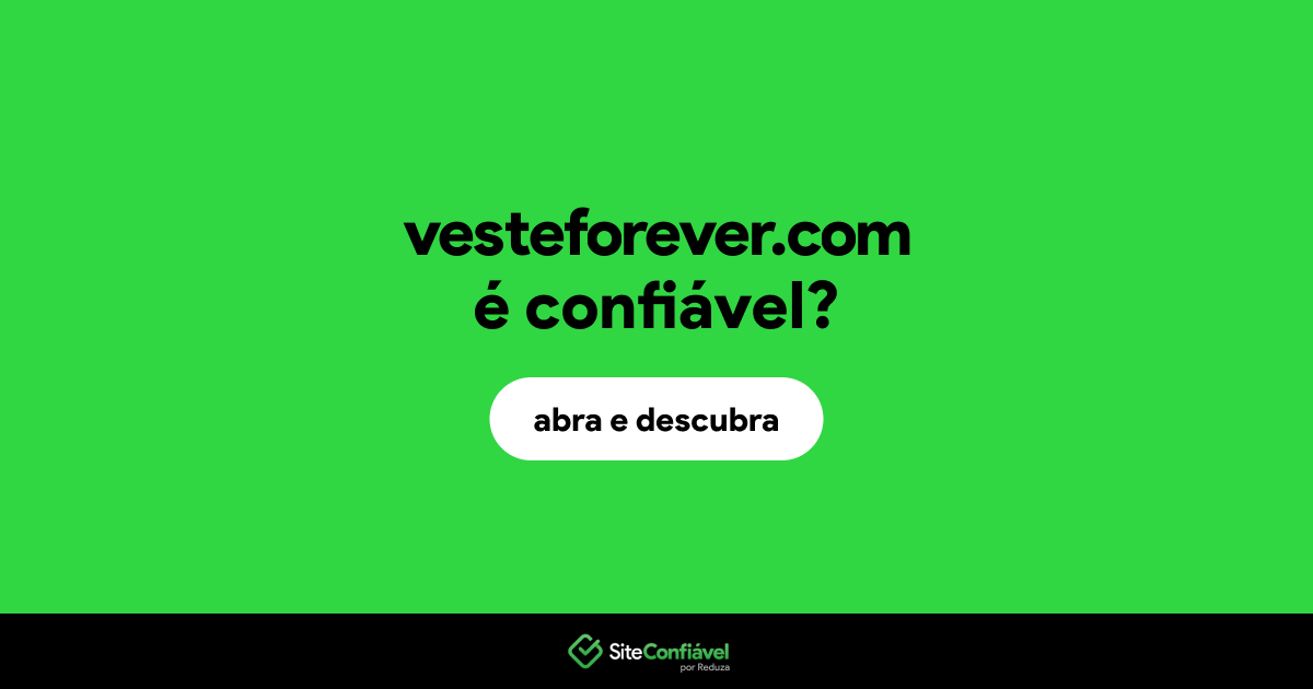 O site vesteforever.com é confiável?