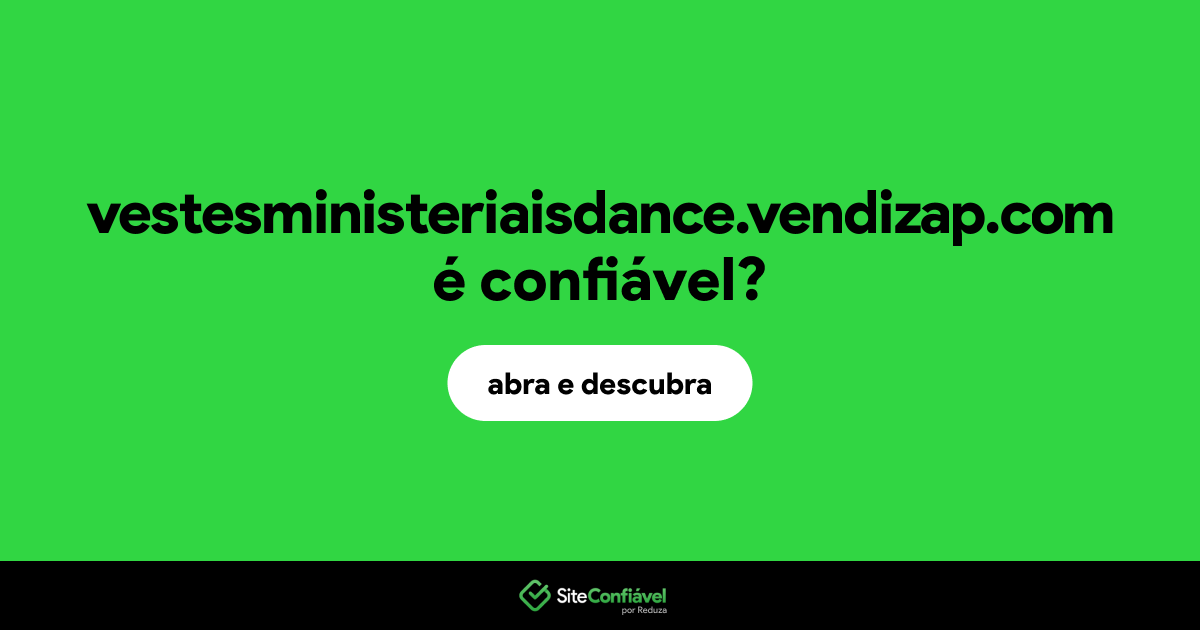 O site vestesministeriaisdance.vendizap.com é confiável?